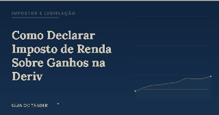 Como Declarar Imposto de Renda Sobre Ganhos na Deriv