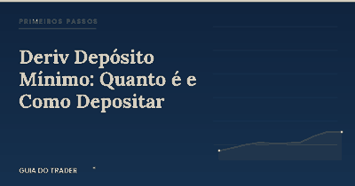 Deriv Depósito Mínimo: Quanto é e Como Depositar