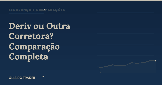 Deriv ou Outra Corretora? Comparação Completa