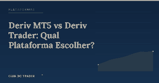 Deriv MT5 vs Deriv Trader: Qual Plataforma Escolher?